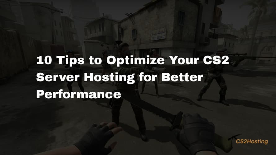 Optimize CS2 Server Hosting